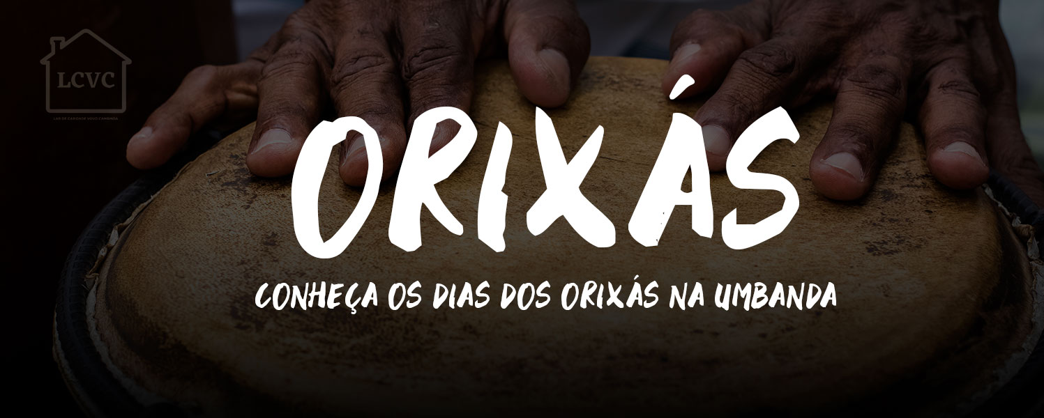 Conheça o dia dos Orixás na Umbanda – – Lar de Caridade Vovó Cambinda